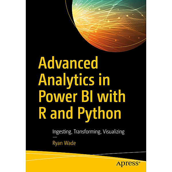 Advanced Analytics in Power BI with R and Python, Ryan Wade