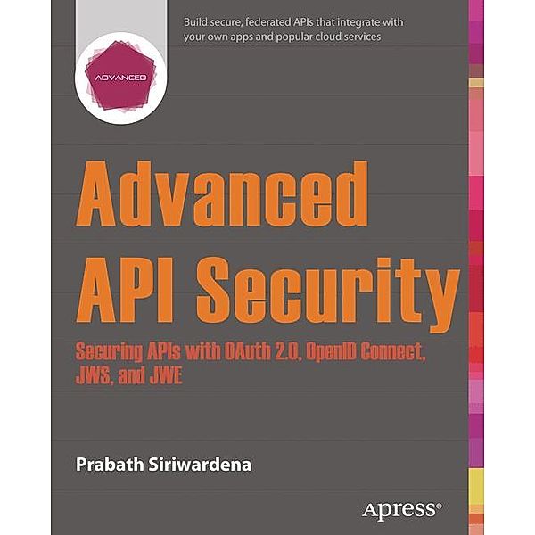 Advanced API Security, Prabath Siriwardena