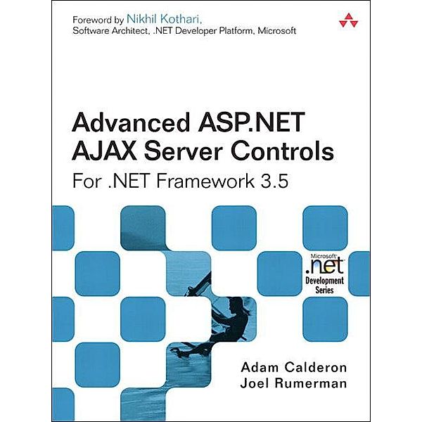 Advanced ASP.NET AJAX Server Controls For .NET Framework 3.5, Adam Calderon, Joel Rumerman