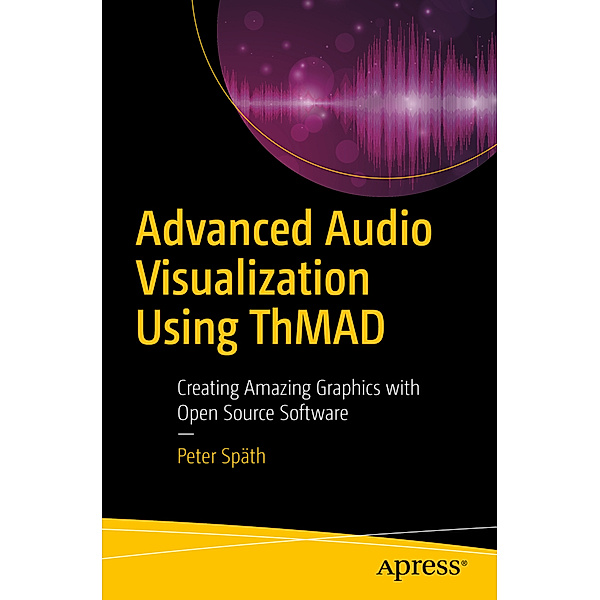Advanced Audio Visualization Using ThMAD, Peter Späth