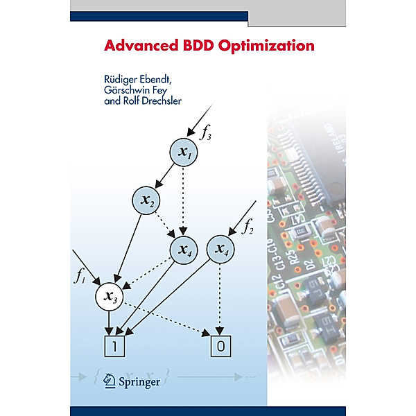 Advanced BDD Optimization, Rudiger Ebendt, Görschwin Fey, Rolf Drechsler