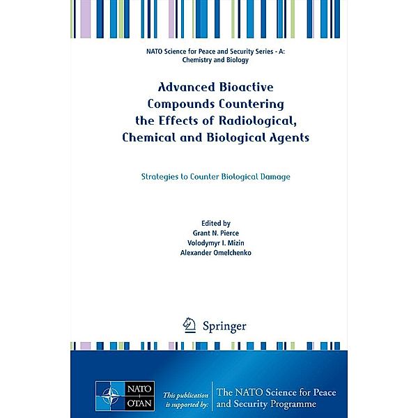 Advanced Bioactive Compounds Countering the Effects of Radiological, Chemical and Biological Agents / NATO Science for Peace and Security Series A: Chemistry and Biology