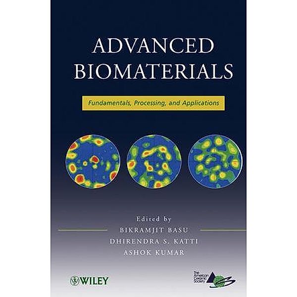 Advanced Biomaterials, Bikramjit Basu, Dhirendra S. Katti, Ashok Kumar