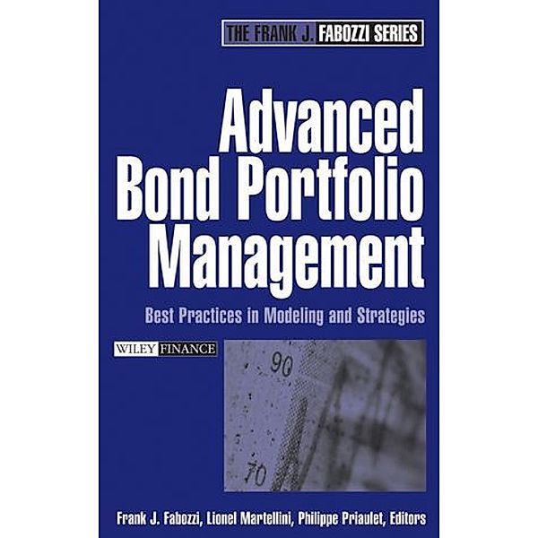 Advanced Bond Portfolio Management, Frank J. Fabozzi, Lionel Martellini, Philippe Priaulet