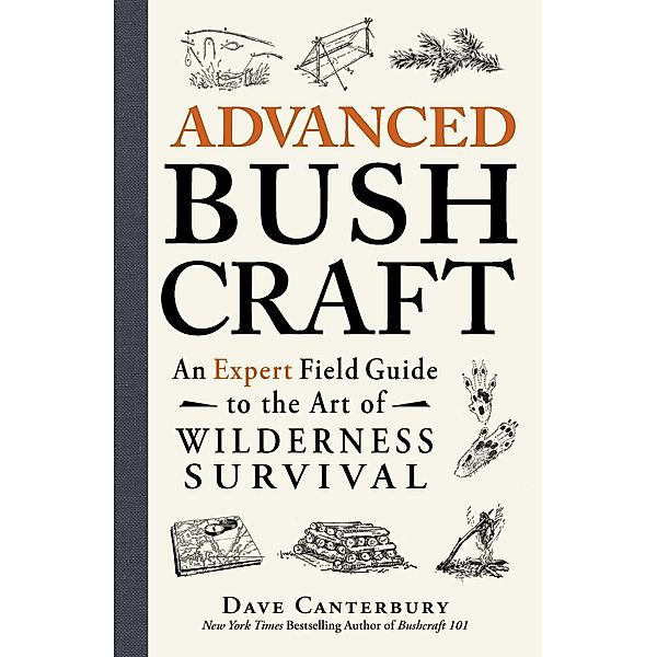 Advanced Bushcraft, Dave Canterbury