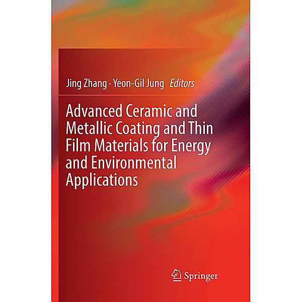 Advanced Ceramic and Metallic Coating and Thin Film Materials for Energy and Environmental Applications