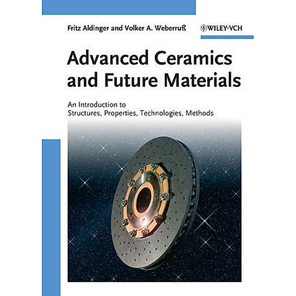 Advanced Ceramics and Future Materials, Fritz Aldinger, Volker A. Weberruß