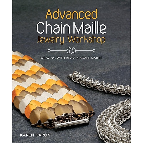 Advanced Chain Maille Jewelry Workshop, Karen Karon
