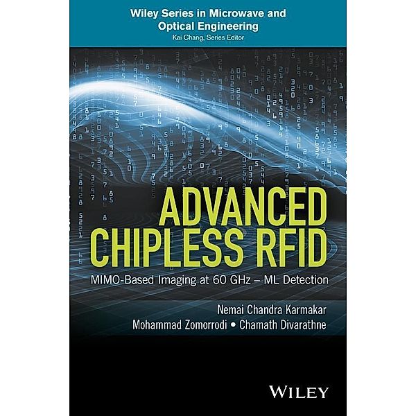 Advanced Chipless RFID / Wiley Series in Microwave and Optical Engineering, Nemai Chandra Karmakar, Mohammad Zomorrodi, Chamath Divarathne