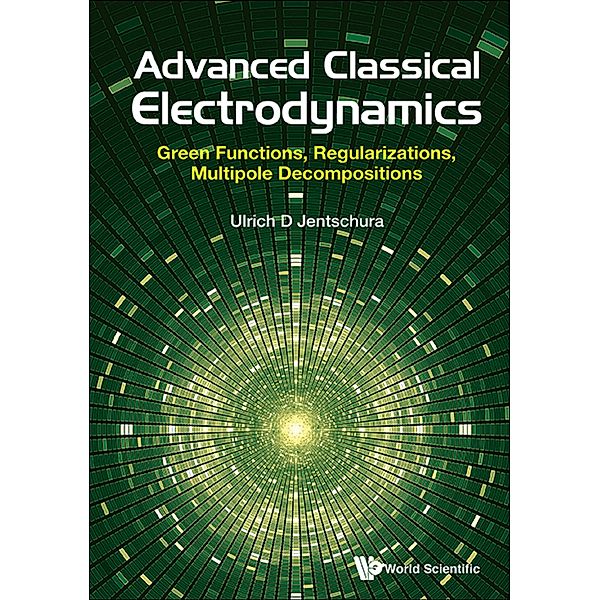 Advanced Classical Electrodynamics, Ulrich D Jentschura