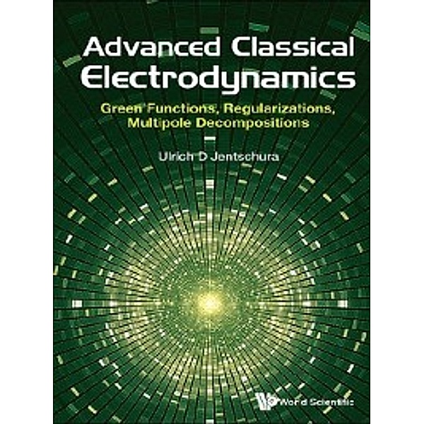 Advanced Classical Electrodynamics, Ulrich D Jentschura