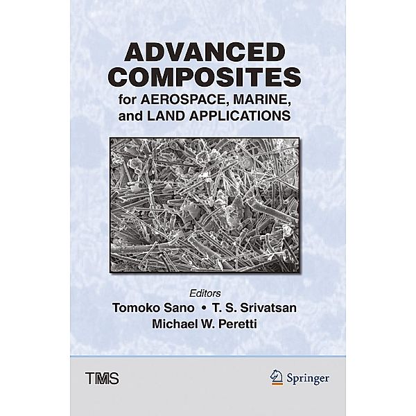 Advanced Composites for Aerospace, Marine, and Land Applications / The Minerals, Metals & Materials Series