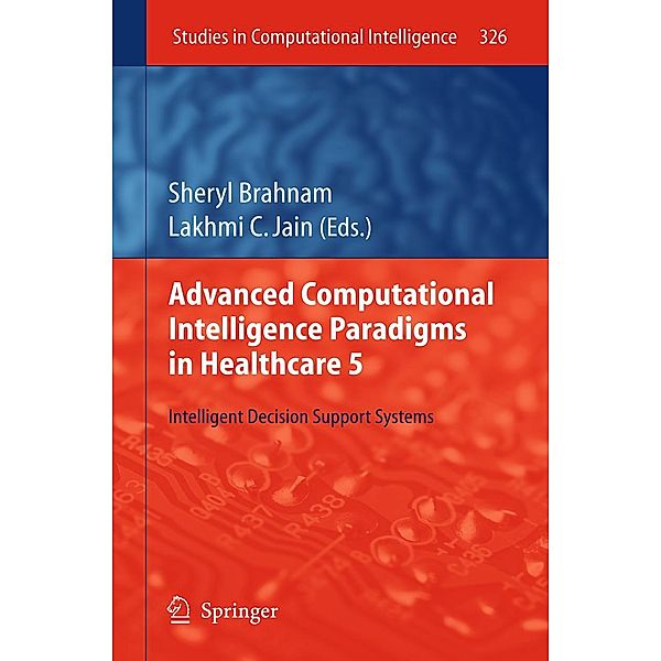 Advanced Computational Intelligence Paradigms in Healthcare 5 / Studies in Computational Intelligence Bd.326