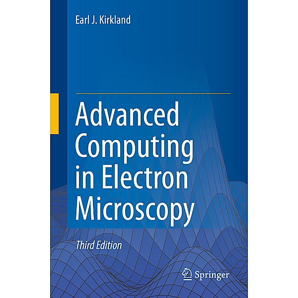 Advanced Computing in Electron Microscopy, Earl J. Kirkland