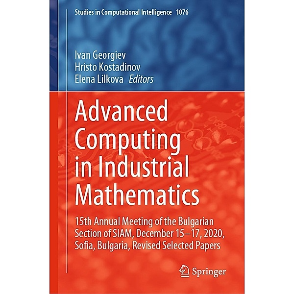 Advanced Computing in Industrial Mathematics / Studies in Computational Intelligence Bd.1076