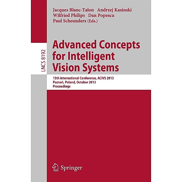 Advanced Concepts for Intelligent Vision Systems / Lecture Notes in Computer Science Bd.8192