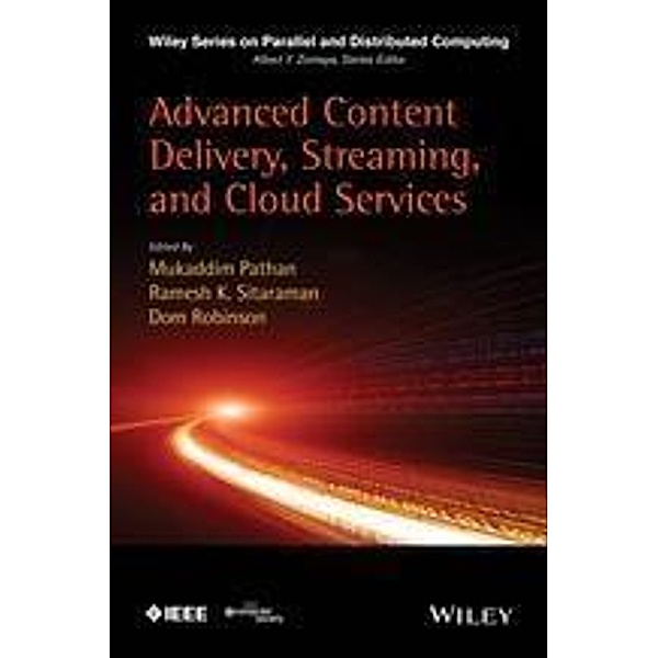 Advanced Content Delivery, Streaming, and Cloud Services / Wiley Series on Parallel and Distributed Computing