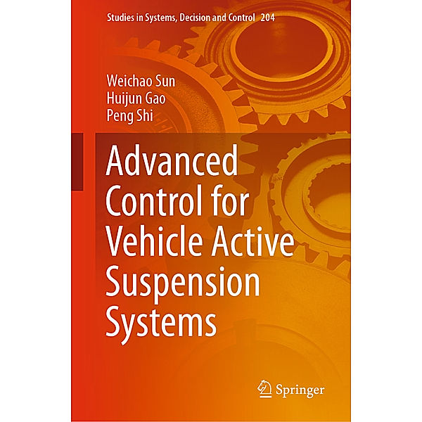 Advanced Control for Vehicle Active Suspension Systems, Weichao Sun, Huijun Gao, Peng Shi