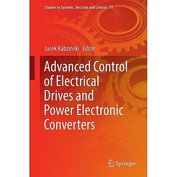 Advanced Control of Electrical Drives and Power Electronic Converters / Studies in Systems, Decision and Control Bd.75