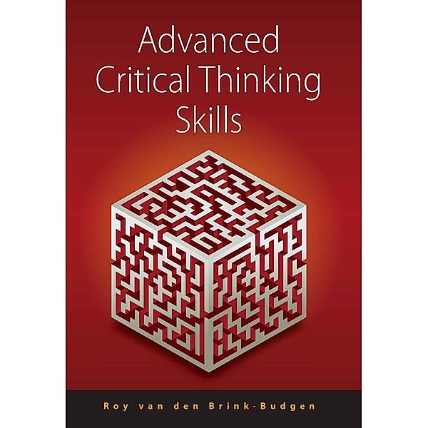Advanced Critical Thinking Skills, Roy Van Den Brink-Budgen