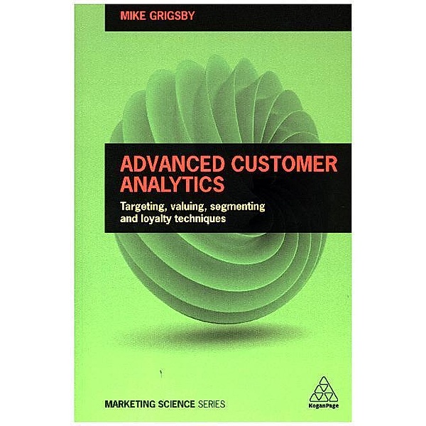 Advanced Customer Analytics, Mike Grigsby
