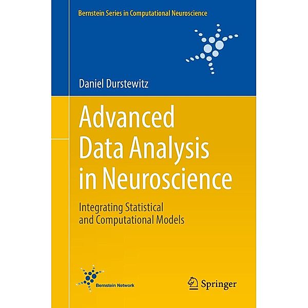 Advanced Data Analysis in Neuroscience / Bernstein Series in Computational Neuroscience, Daniel Durstewitz