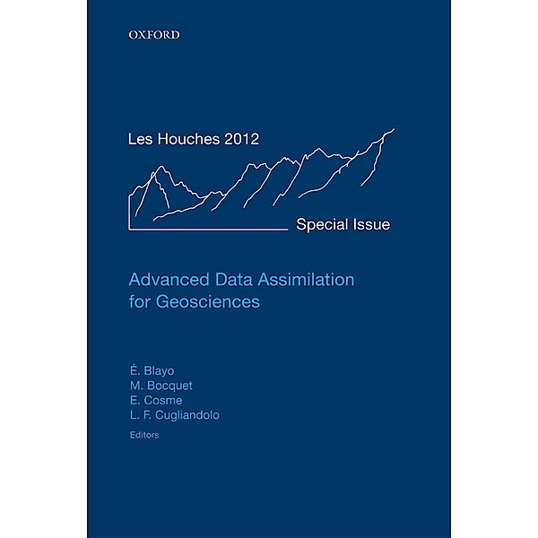Advanced Data Assimilation for Geosciences / Lecture Notes of the Les Houches Summer School