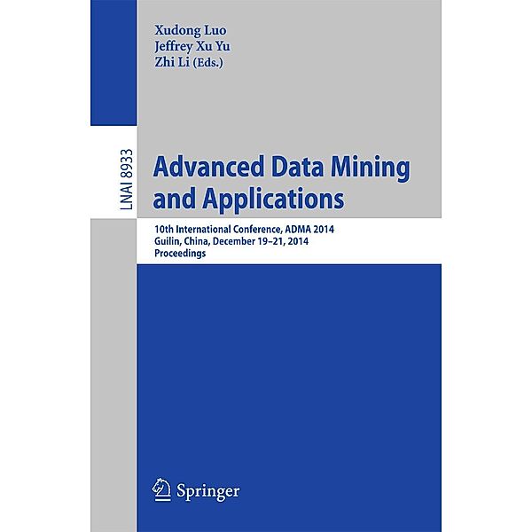 Advanced Data Mining and Applications / Lecture Notes in Computer Science Bd.8933