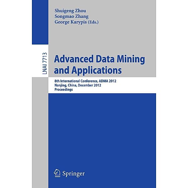 Advanced Data Mining and Applications / Lecture Notes in Computer Science Bd.7713