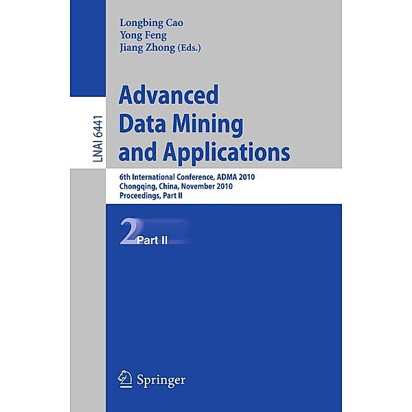 Advanced Data Mining and Applications / Lecture Notes in Computer Science Bd.6441