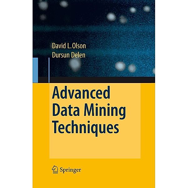 Advanced Data Mining Techniques, David L. Olson, Dursun Delen