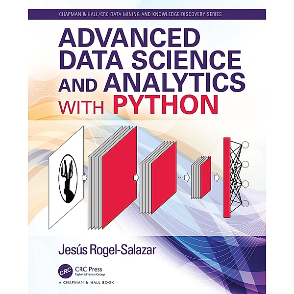 Advanced Data Science and Analytics with Python, Jesus Rogel-Salazar