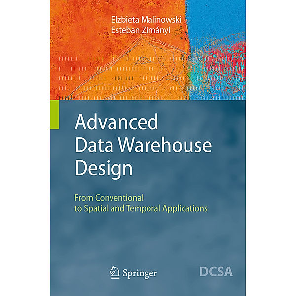 Advanced Data Warehouse Design, Elzbieta Malinowski, Esteban Zimányi