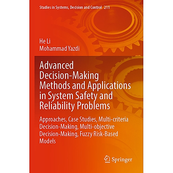 Advanced Decision-Making Methods and Applications in System Safety and Reliability Problems, He Li, Mohammad Yazdi