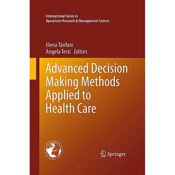 Advanced Decision Making Methods Applied to Health Care