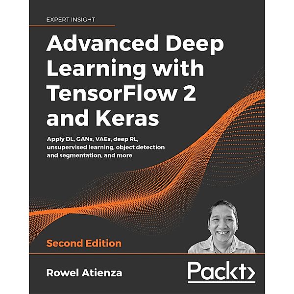 Advanced Deep Learning with TensorFlow 2 and Keras, Atienza Rowel Atienza