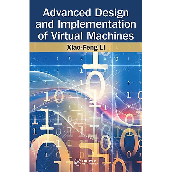 Advanced Design and Implementation of Virtual Machines, Xiao-Feng Li