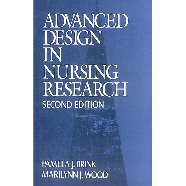 Advanced Design in Nursing Research, Marilynn J. Wood, Pamela J. Brink
