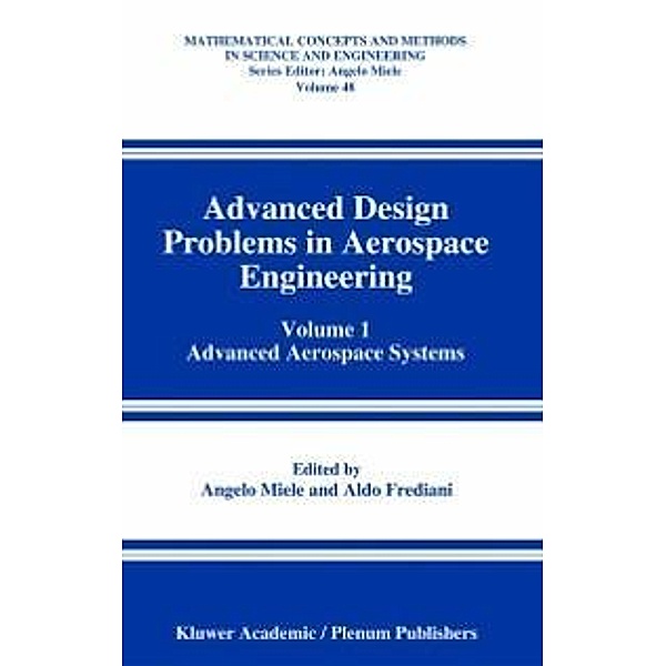 Advanced Design Problems in Aerospace Engineering / Mathematical Concepts and Methods in Science and Engineering Bd.48