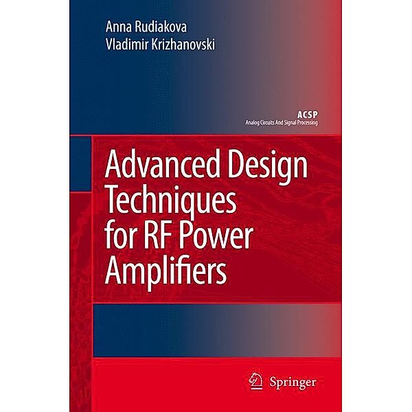 Advanced Design Techniques for RF Power Amplifiers, Anna N. Rudiakova, Vladimir Krizhanovski