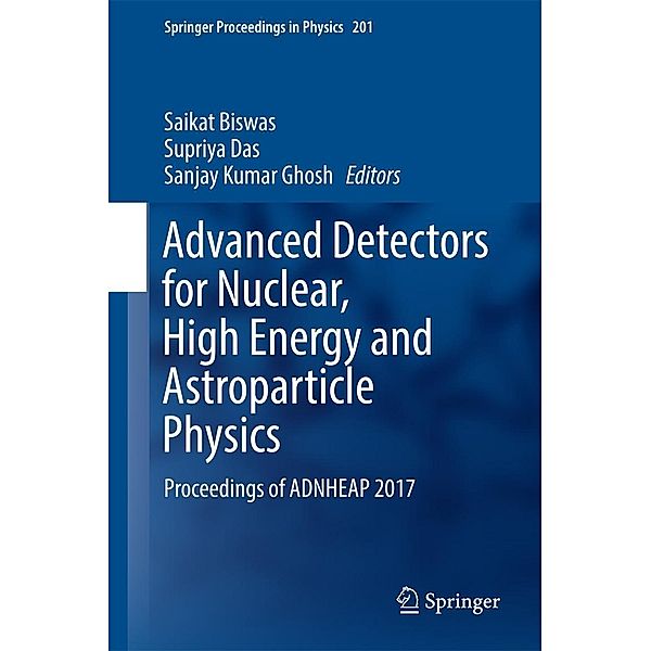 Advanced Detectors for Nuclear, High Energy and Astroparticle Physics / Springer Proceedings in Physics Bd.201