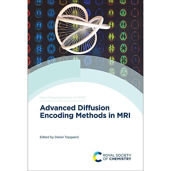 Advanced Diffusion Encoding Methods in MRI / ISSN