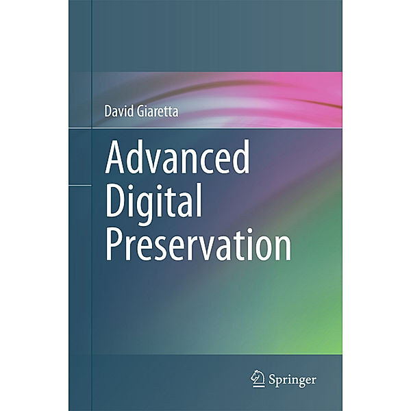 Advanced Digital Preservation, David Giaretta