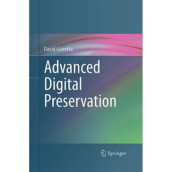 Advanced Digital Preservation, David Giaretta