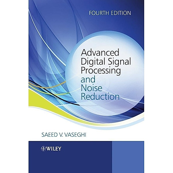 Advanced Digital Signal Processing and Noise Reduction, Saeed V. Vaseghi