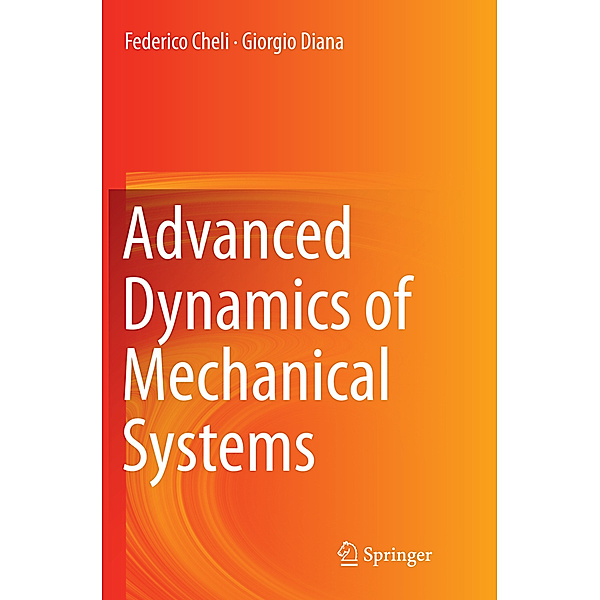 Advanced Dynamics of Mechanical Systems, Federico Cheli, Giorgio Diana