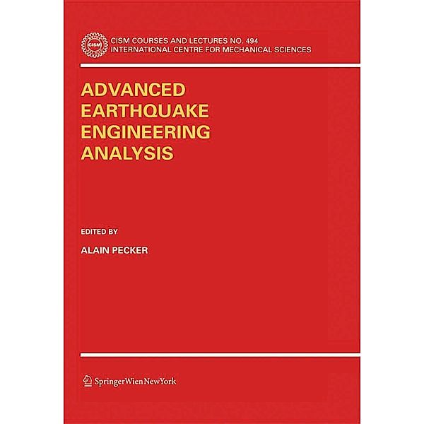 Advanced Earthquake Engineering Analysis / CISM International Centre for Mechanical Sciences Bd.494