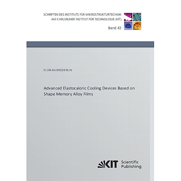 Advanced Elastocaloric Cooling Devices Based on Shape Memory Alloy Films, Florian Brüderlin