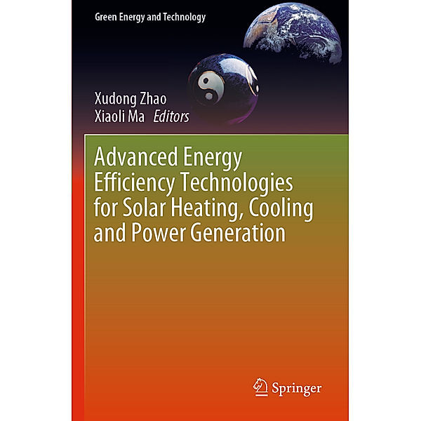 Advanced Energy Efficiency Technologies for Solar Heating, Cooling and Power Generation