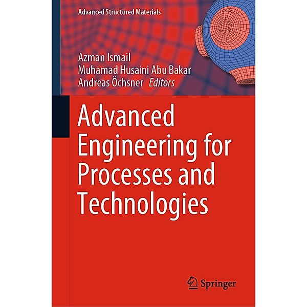 Advanced Engineering for Processes and Technologies / Advanced Structured Materials Bd.102